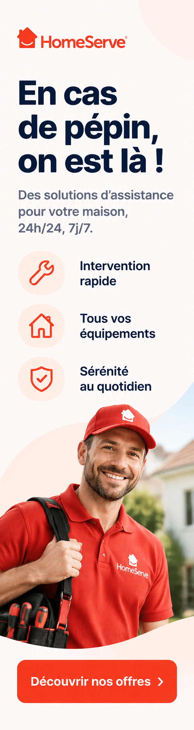 HomeServe — En cas de pépin, on est là !